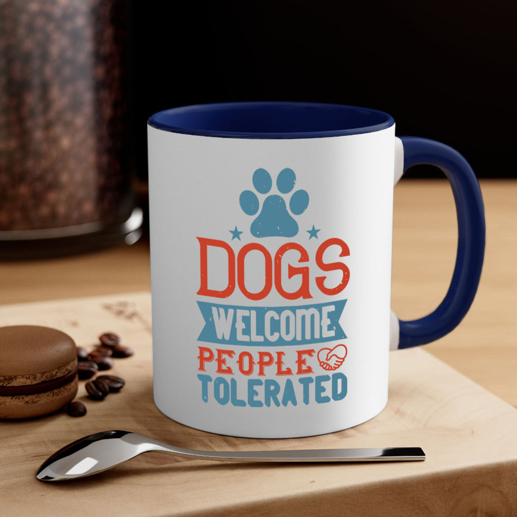 Dogs Welcome People Tolerated Style 208#- Dog-Mug / Coffee Cup