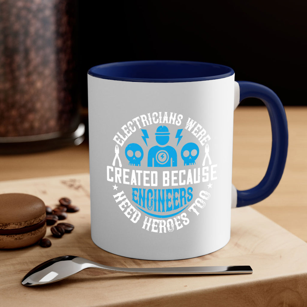 Electrician created because engineers need heroes too Style 55#- electrician-Mug / Coffee Cup