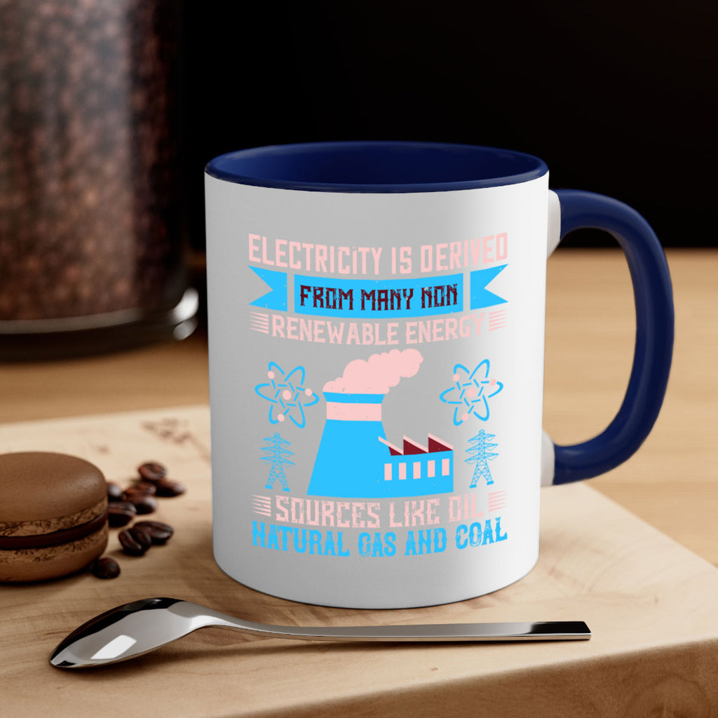 Electricity is derived from many nonrenewable and coal Style 47#- electrician-Mug / Coffee Cup