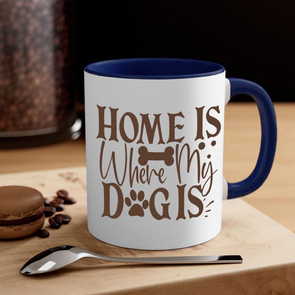 Home Is Where My Dog Is Style 86#- Dog-Mug / Coffee Cup