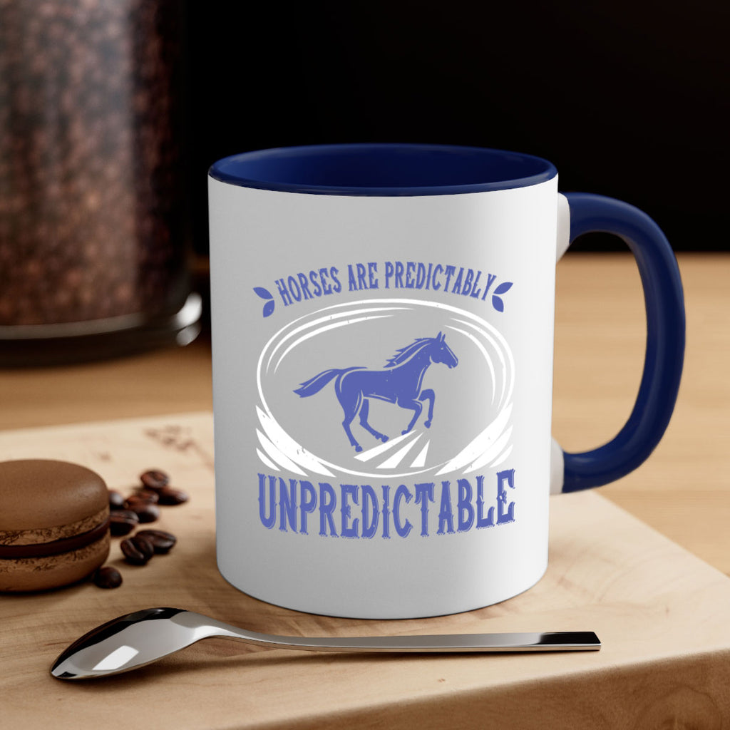 Horses are predictably unpredictable Style 46#- horse-Mug / Coffee Cup