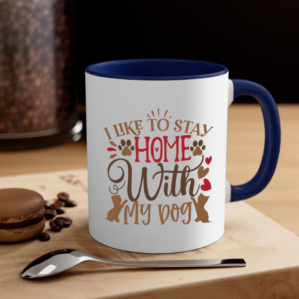 I Like to Stay Home With My Dog Style 80#- Dog-Mug / Coffee Cup