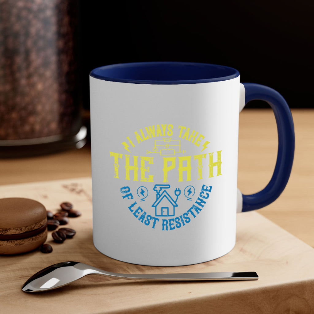 I always take the path of lest resistance Style 39#- electrician-Mug / Coffee Cup