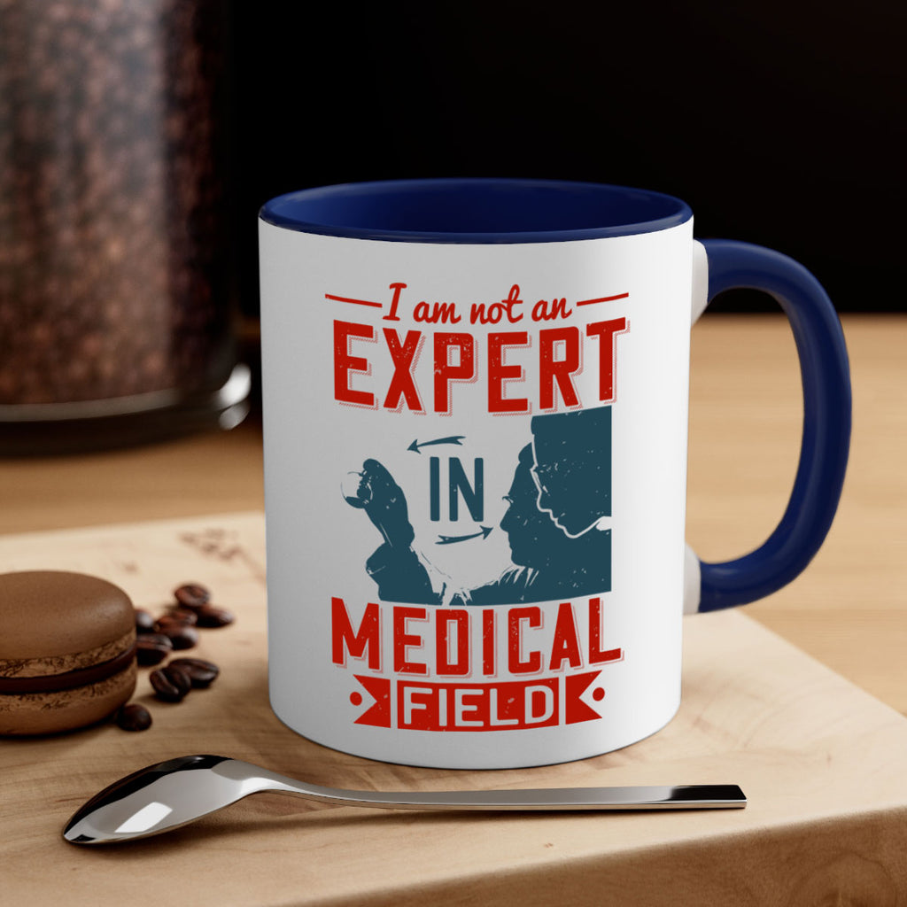 I am not an expert in medical field Style 1#- medical-Mug / Coffee Cup