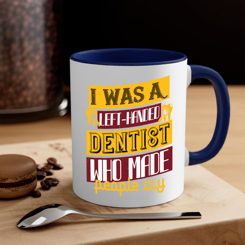 I was aleft handed Style 34#- dentist-Mug / Coffee Cup