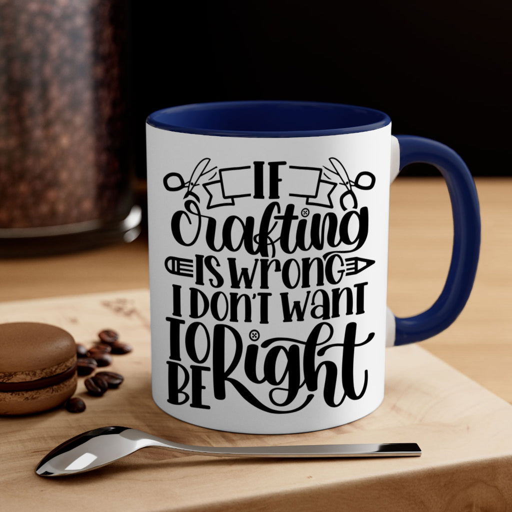 If Crafting Is Wrong I 18#- crafting-Mug / Coffee Cup