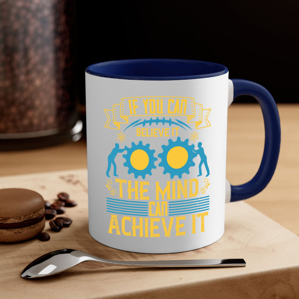 If you can believe it the mind can achieve it Style 32#- dentist-Mug / Coffee Cup