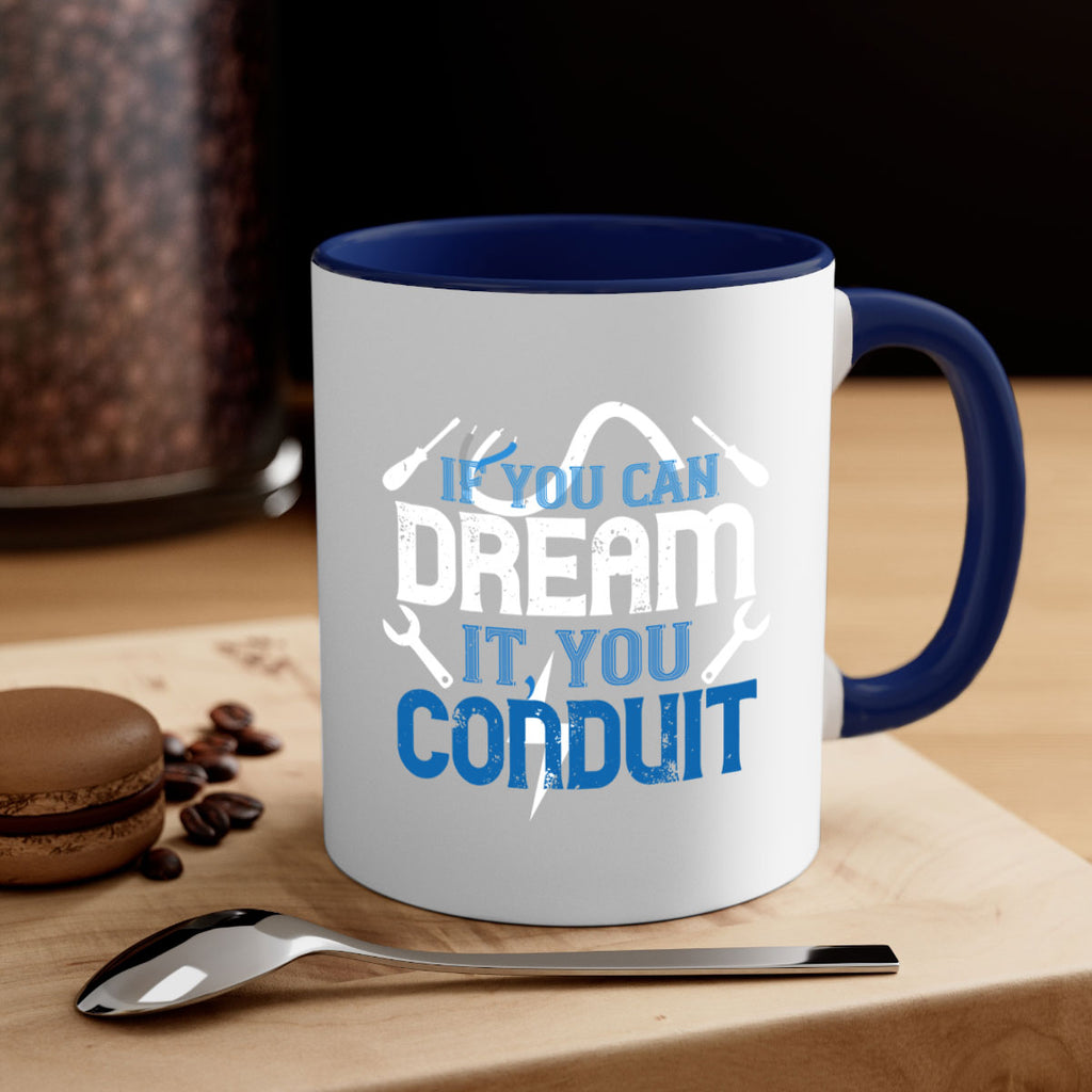 If you dream it you conduit Style 29#- electrician-Mug / Coffee Cup