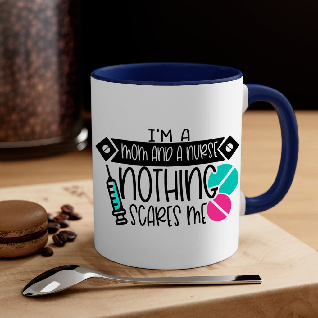 Im A Mom And A Nurse Nothing Scares Me Style Style 159#- nurse-Mug / Coffee Cup