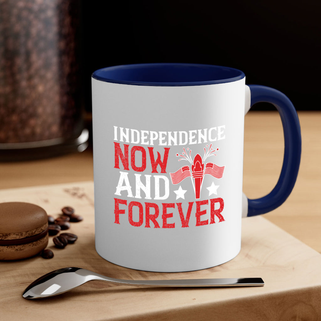 Independence now and forever Style 122#- 4th Of July-Mug / Coffee Cup
