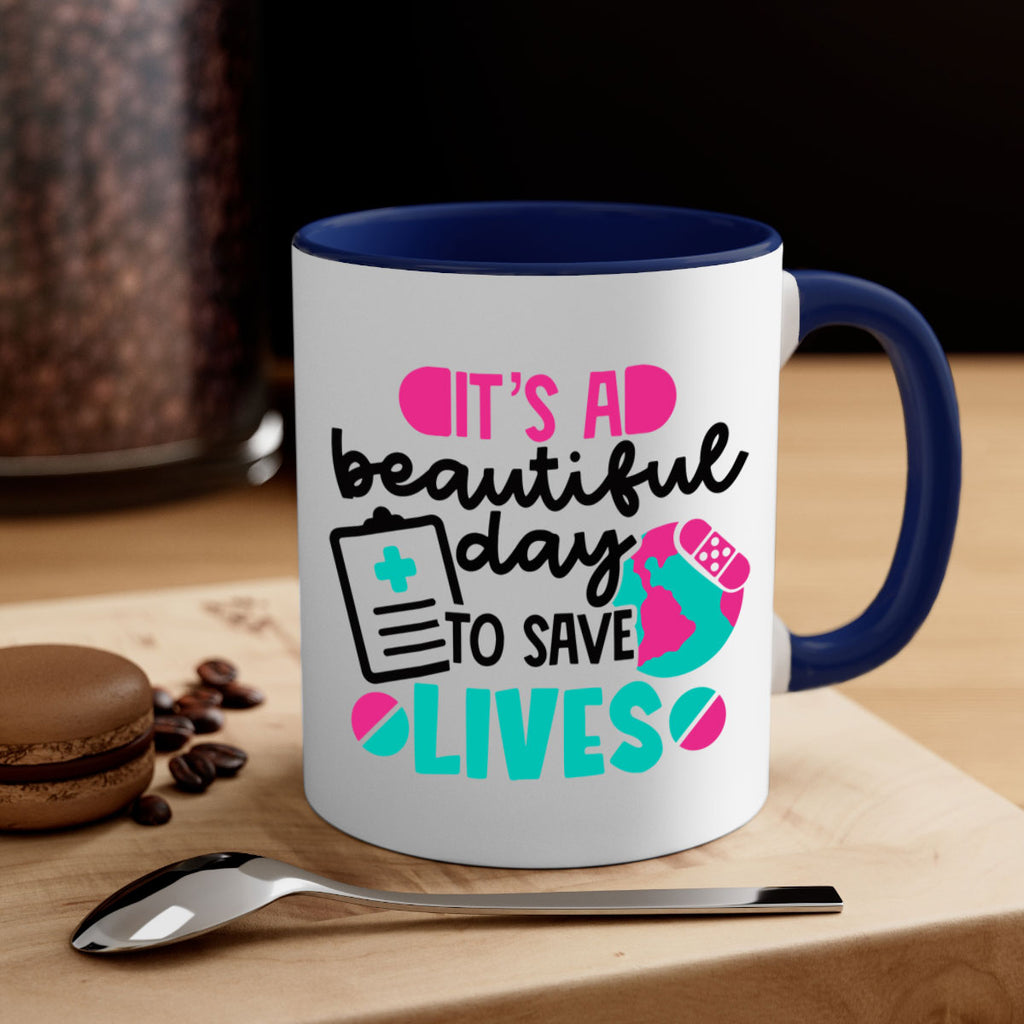Its A Beautiful Day To Save Lives Style Style 150#- nurse-Mug / Coffee Cup