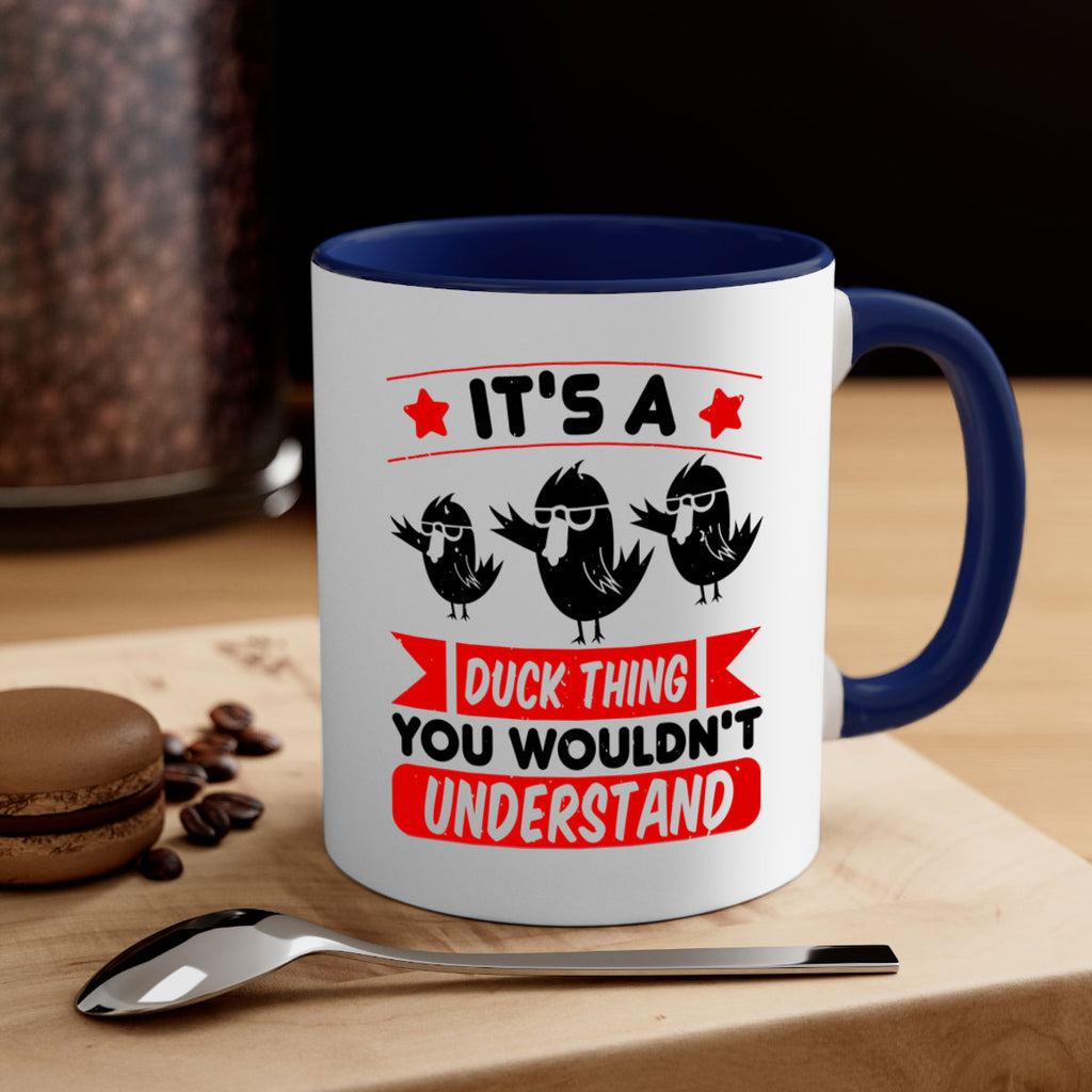 Its a Duck Thing You Wouldnt Understand Style 35#- duck-Mug / Coffee Cup