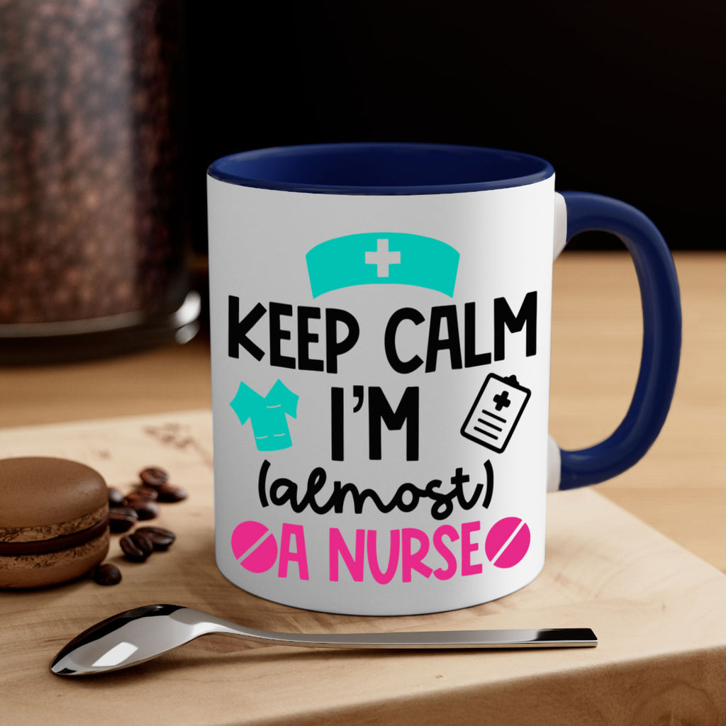 Keep Calm Im Almost A Nurse Style Style 147#- nurse-Mug / Coffee Cup