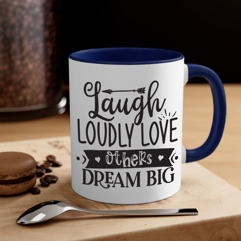 Laugh Loudly Love Others Dream Big Style 91#- motivation-Mug / Coffee Cup