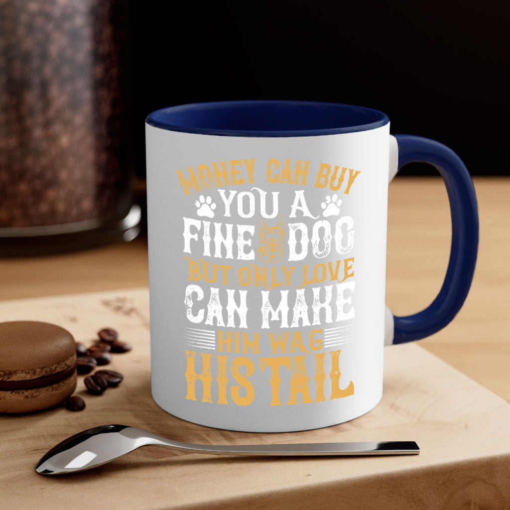 Money can buy you a fine dog but only love can make him wag his tail Style 180#- Dog-Mug / Coffee Cup
