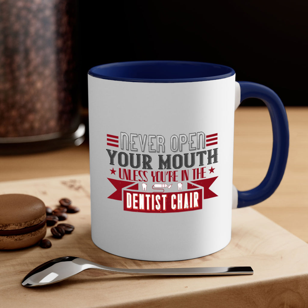 Never open your mouthunless Style 23#- dentist-Mug / Coffee Cup