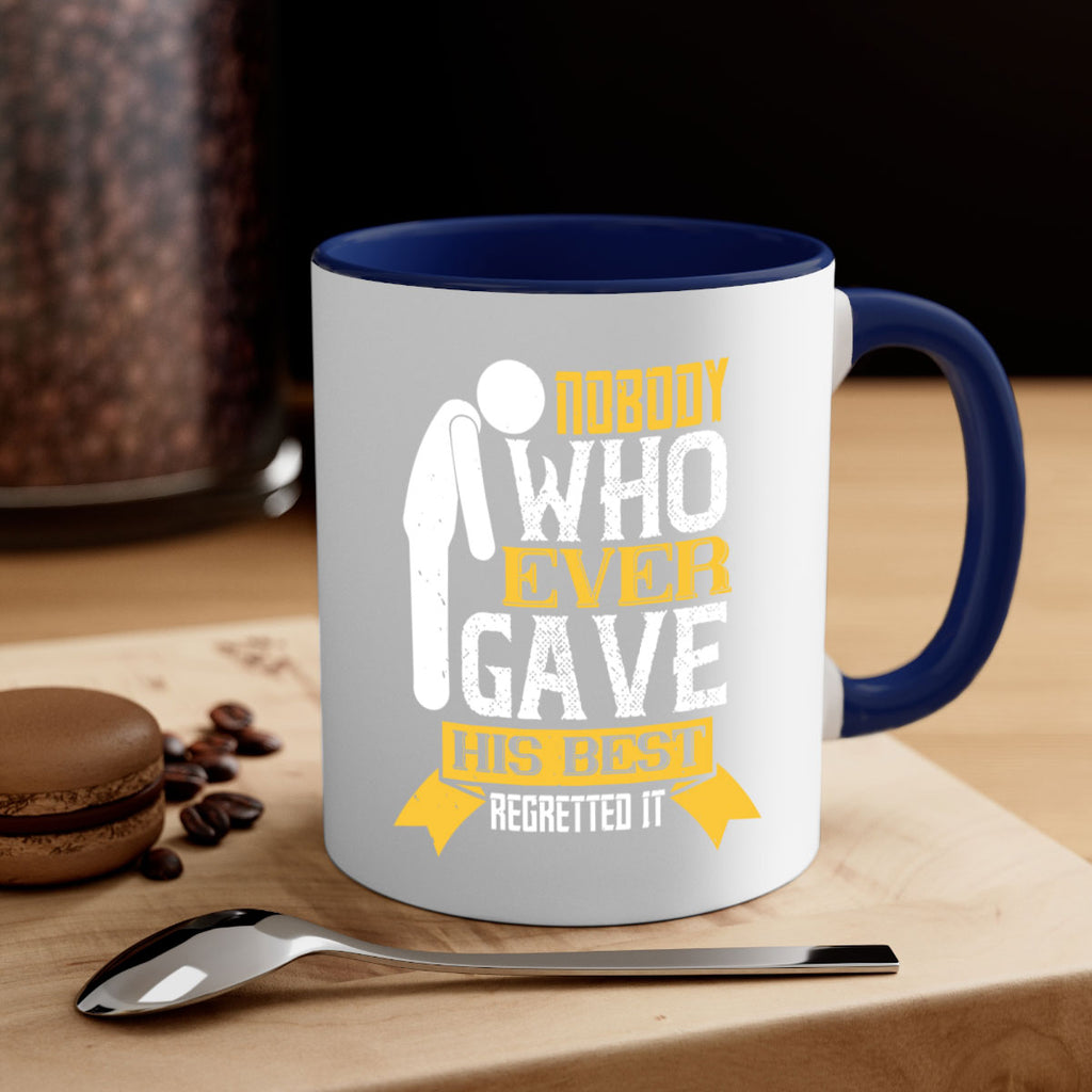 Nobody who ever gave his best regretted it Style 21#- dentist-Mug / Coffee Cup