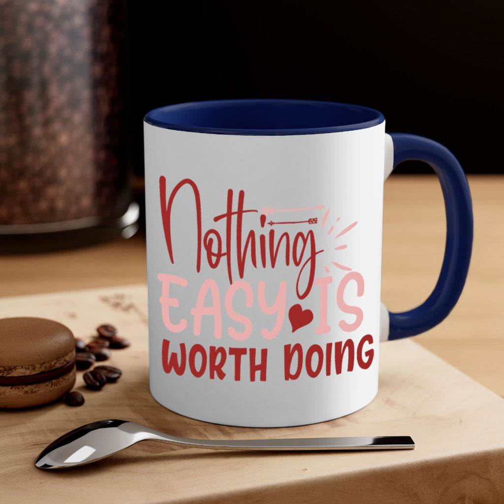 Nothing easy is worth Doing Style 82#- motivation-Mug / Coffee Cup