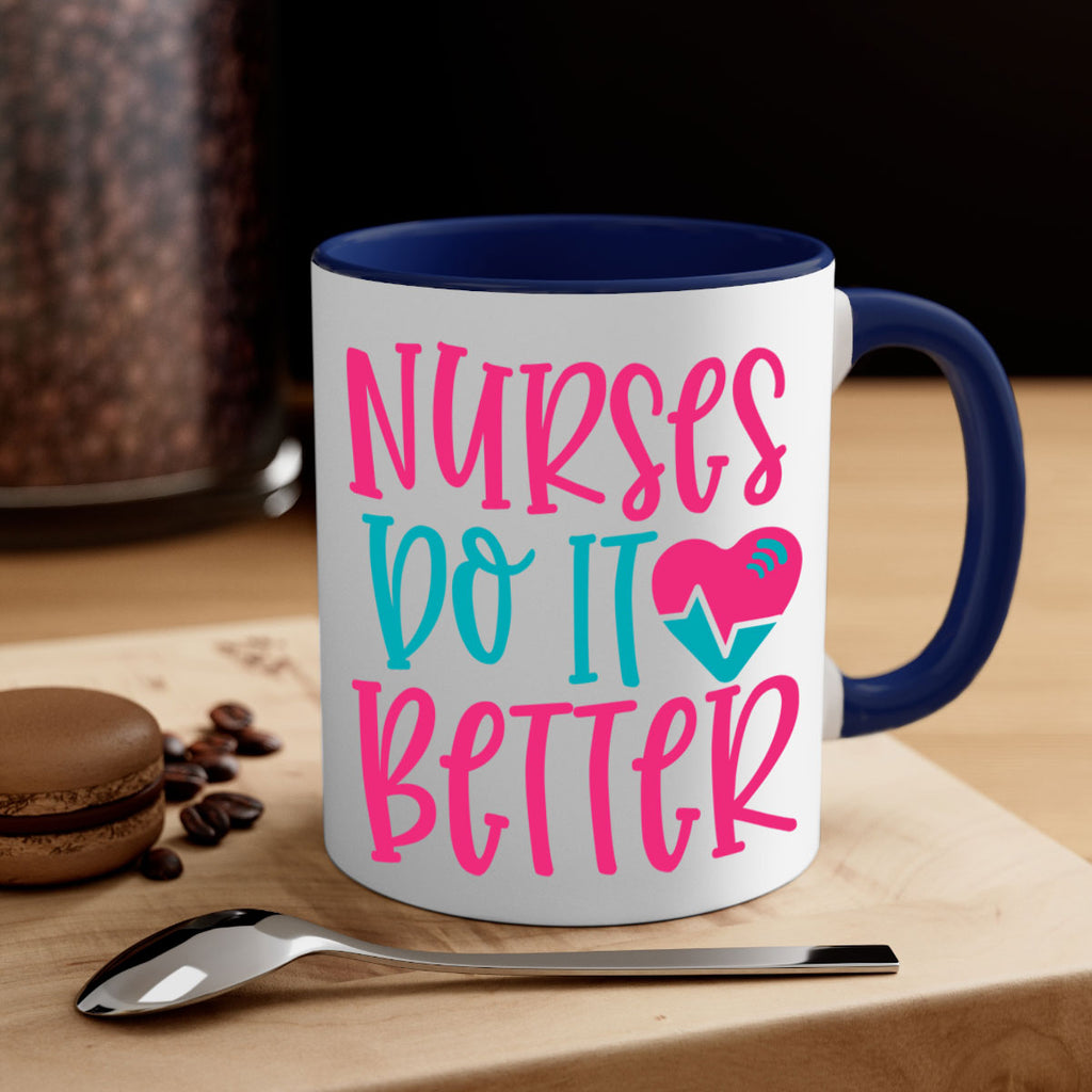 Nurses Do It Better Style 365#- nurse-Mug / Coffee Cup
