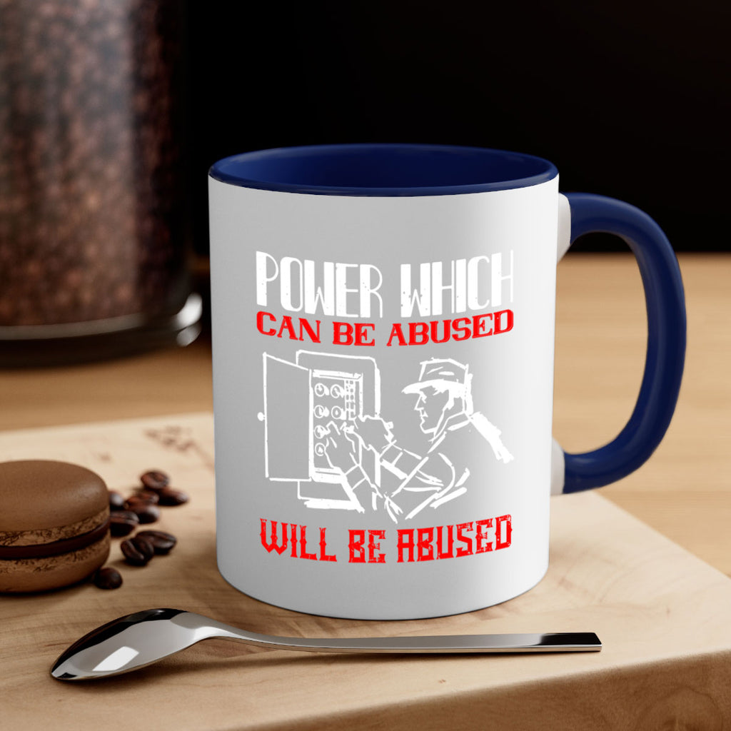 Power which can be abused will be abused Style 16#- electrician-Mug / Coffee Cup