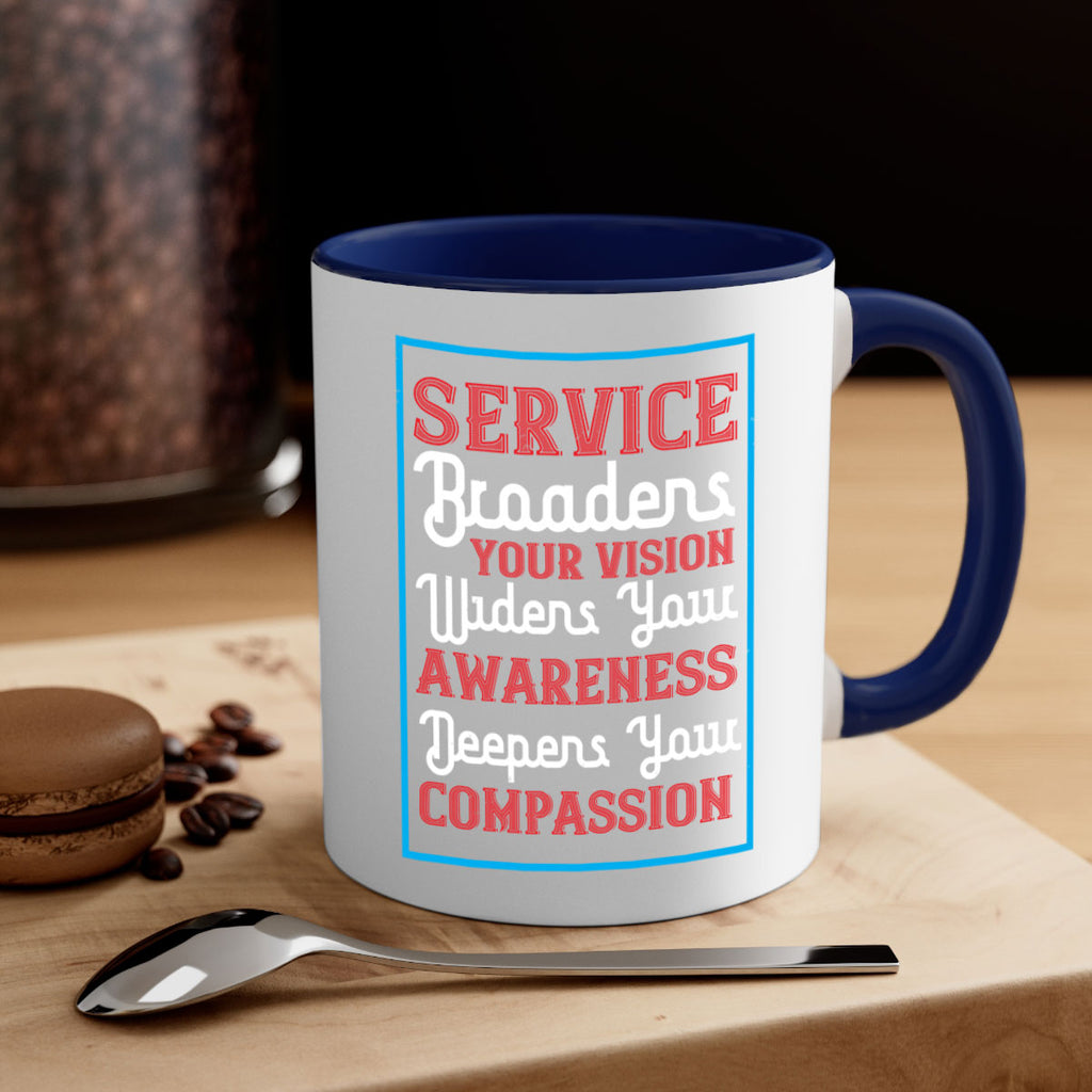 Service broadens your vision widens your awareness Deepens your compassion Style 31#- Self awareness-Mug / Coffee Cup