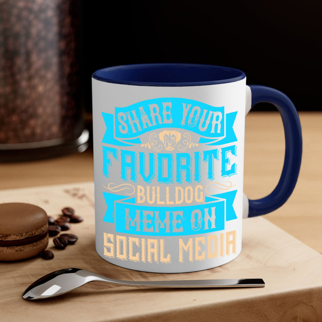 Share your favorite bulldog meme on social media Style 26#- Dog-Mug / Coffee Cup