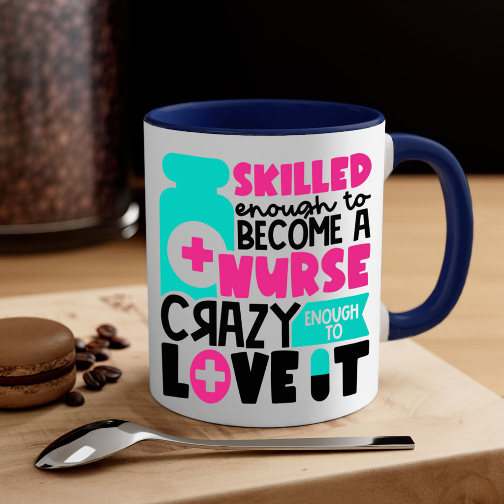 Skilled Enough To Become A Nurse Crazy Enough To Love It Style Style 38#- nurse-Mug / Coffee Cup