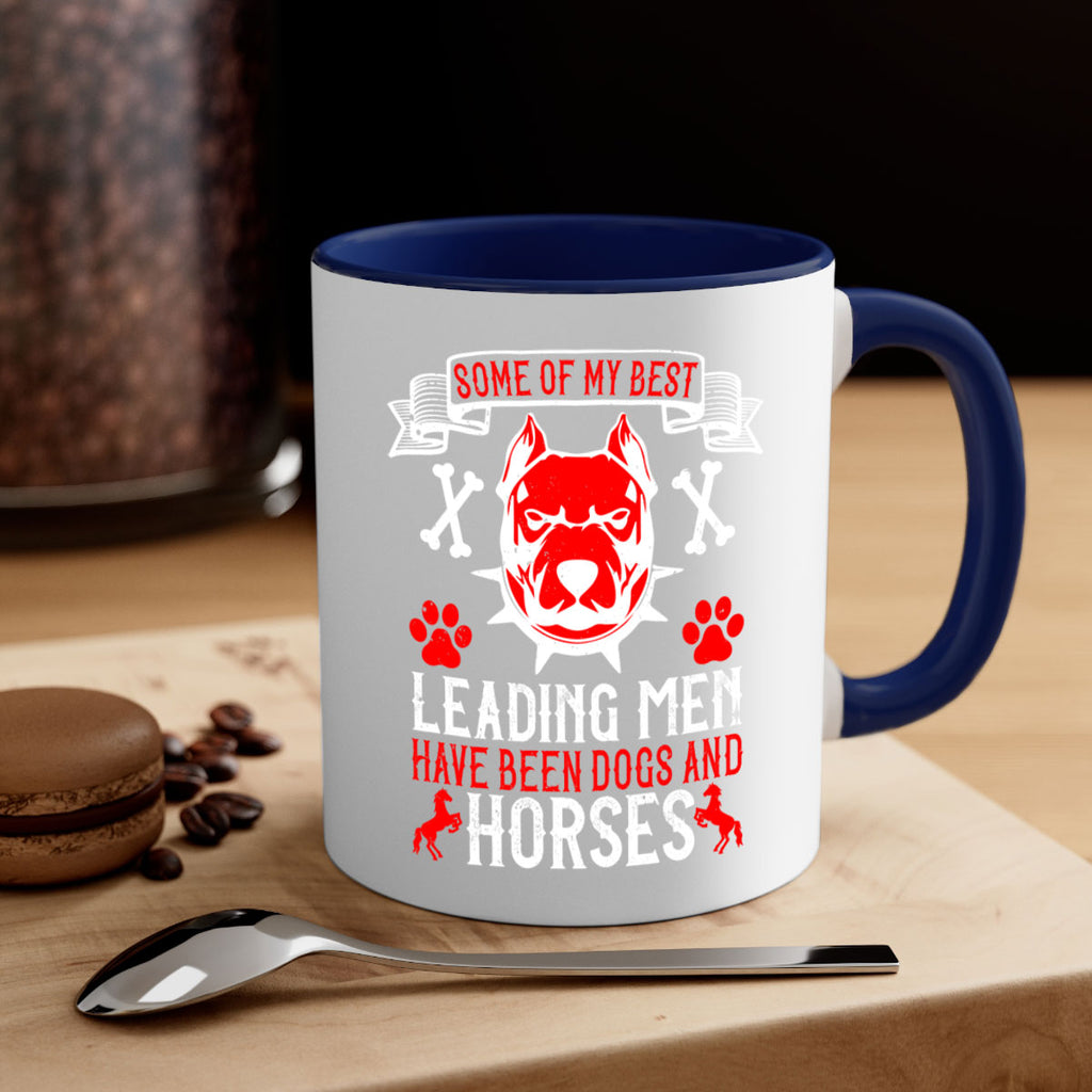 Some of my best leading men have been dogs and horses Style 168#- Dog-Mug / Coffee Cup