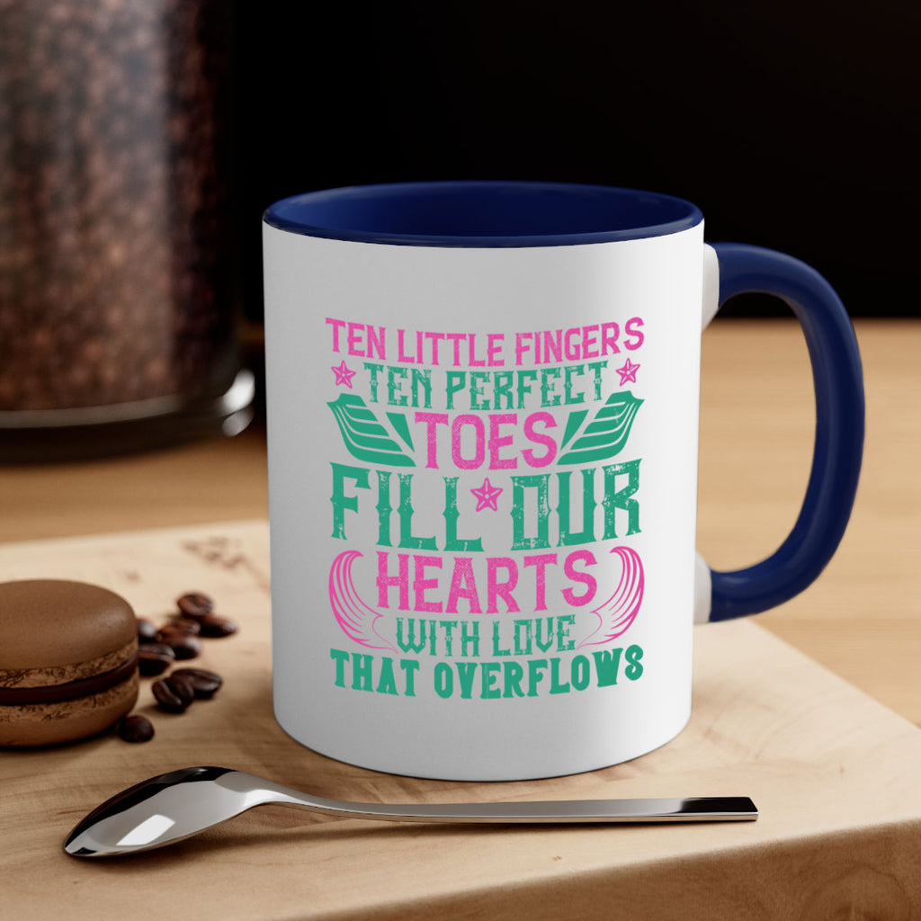 Ten little fingers ten perfect toes fill our hearts with love that overflows Style 8#- baby2-Mug / Coffee Cup