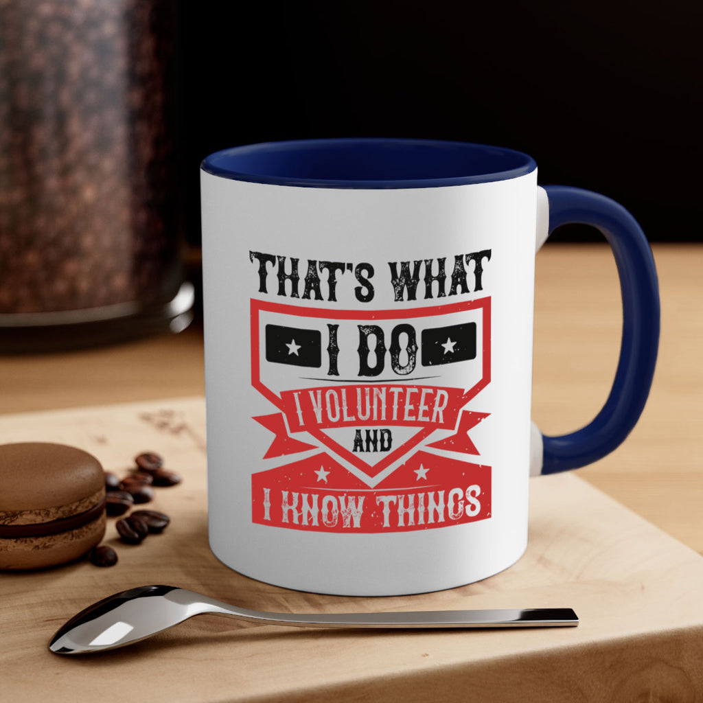 Thats What I Do I Volunteer And I know Things Style 27#-Volunteer-Mug / Coffee Cup