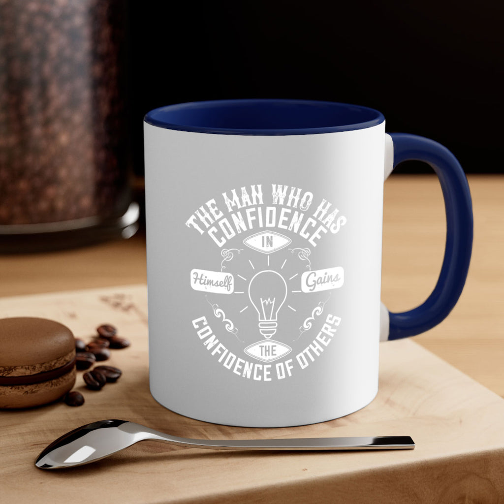 The Man Who Has Confidence In Himself Gains The Confidence Of Others Style 17#- motivation-Mug / Coffee Cup