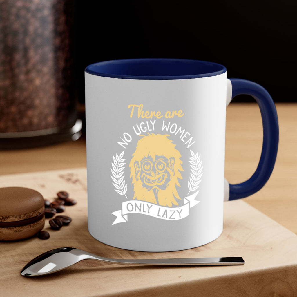 There are no ugly women only lazy Style 179#- makeup-Mug / Coffee Cup