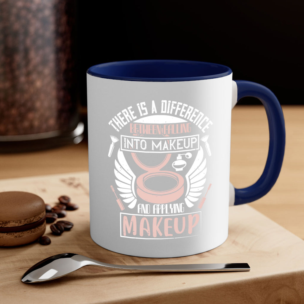 There is a difference between falling into makeup and applying makeup Style 178#- makeup-Mug / Coffee Cup