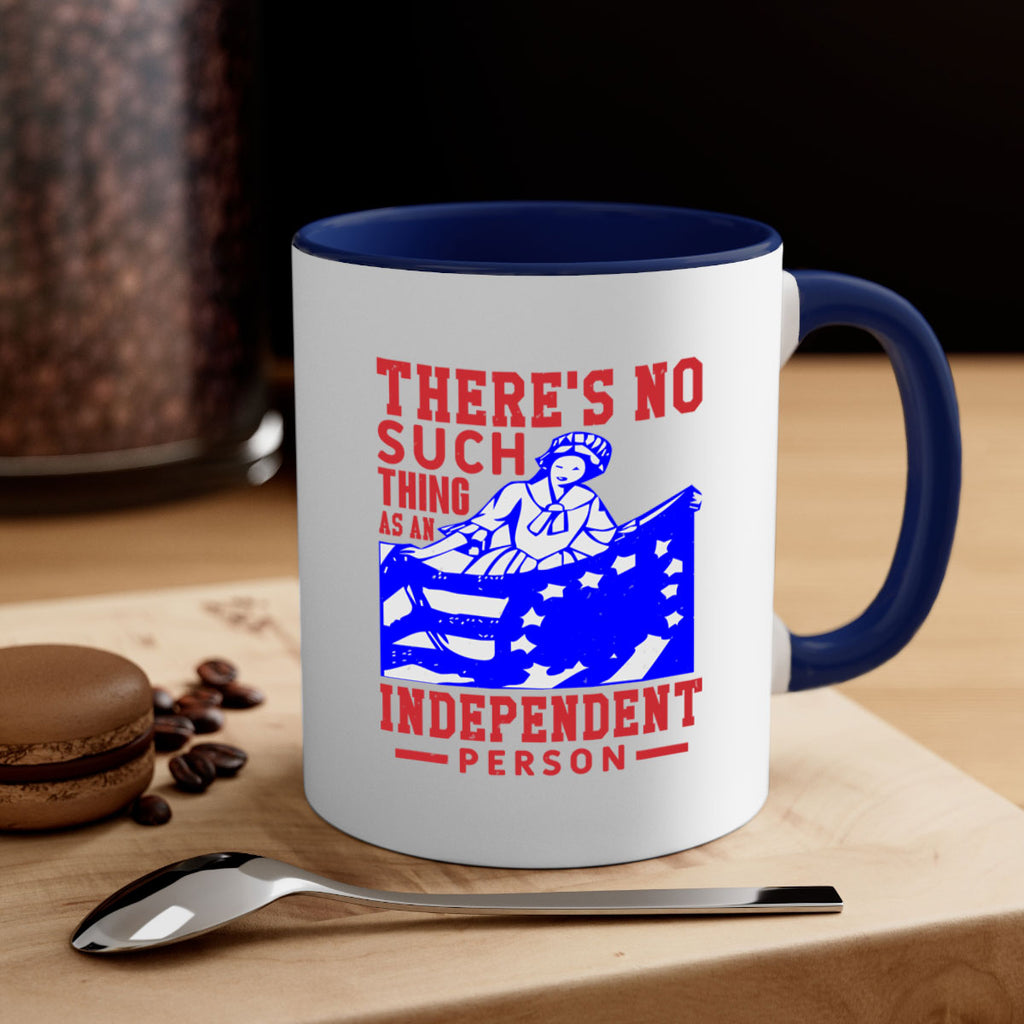 There is no suck thing as an independent Style 43#- 4th Of July-Mug / Coffee Cup