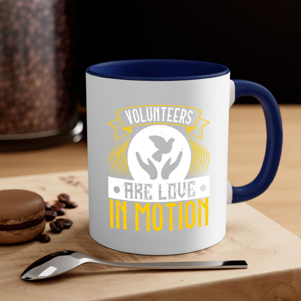 Volunteers are love in motion Style 14#-Volunteer-Mug / Coffee Cup