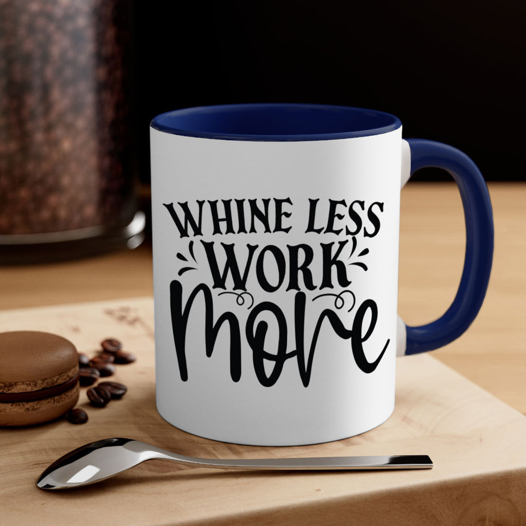 Whine less work more Style 64#- motivation-Mug / Coffee Cup