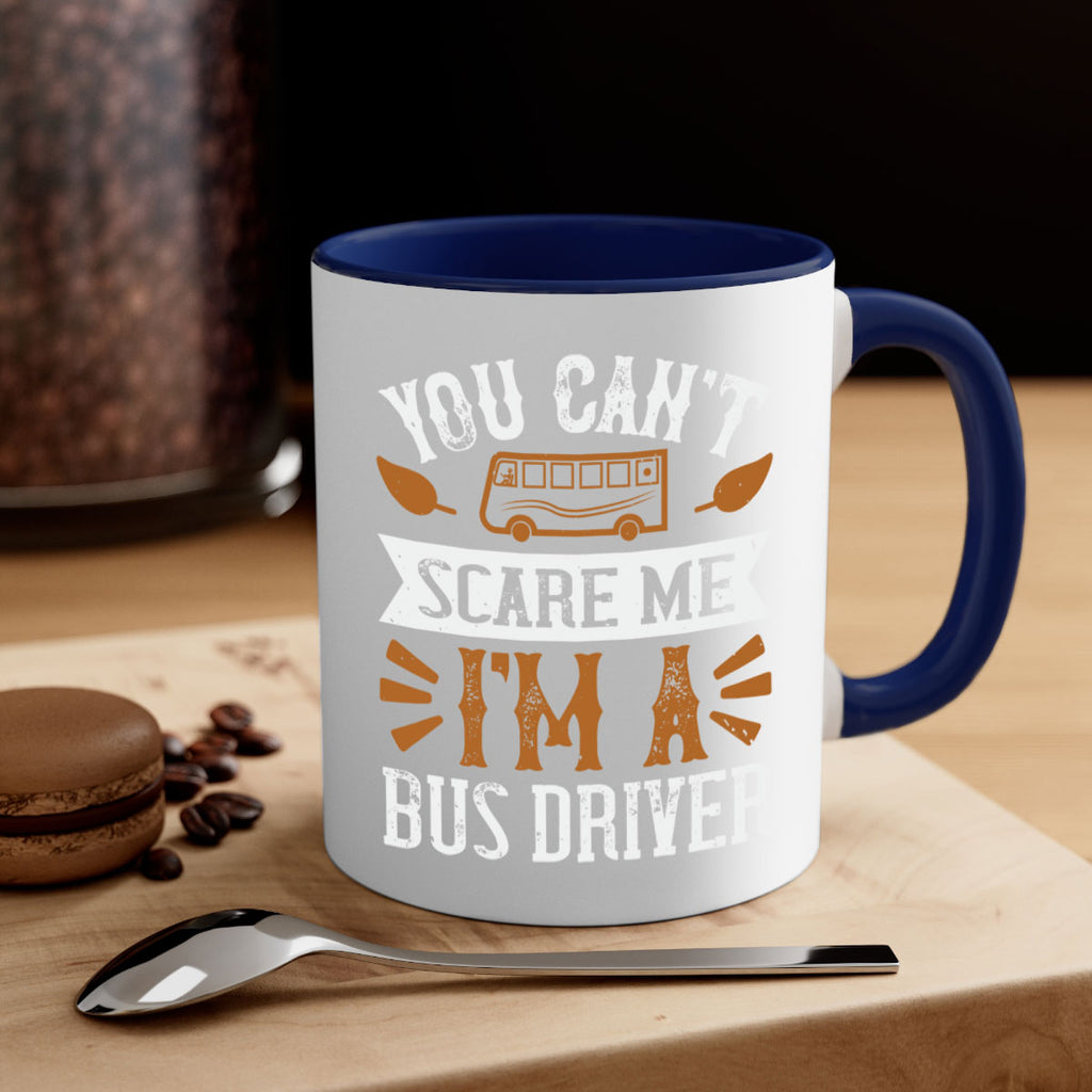 YOU CANT SCARE ME IM A BUS DRIVERR Style 1#- bus driver-Mug / Coffee Cup