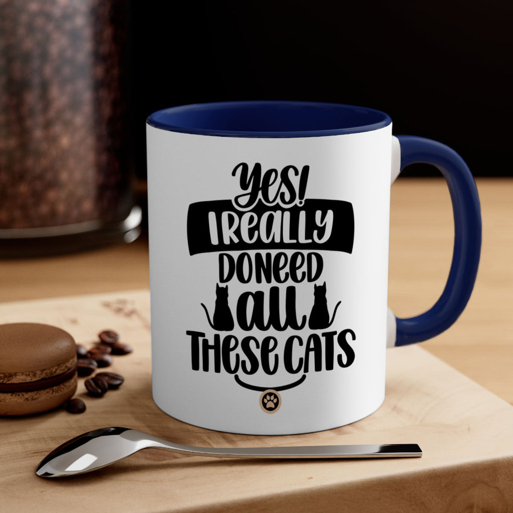 Yes I Really Do Need Style 109#- cat-Mug / Coffee Cup