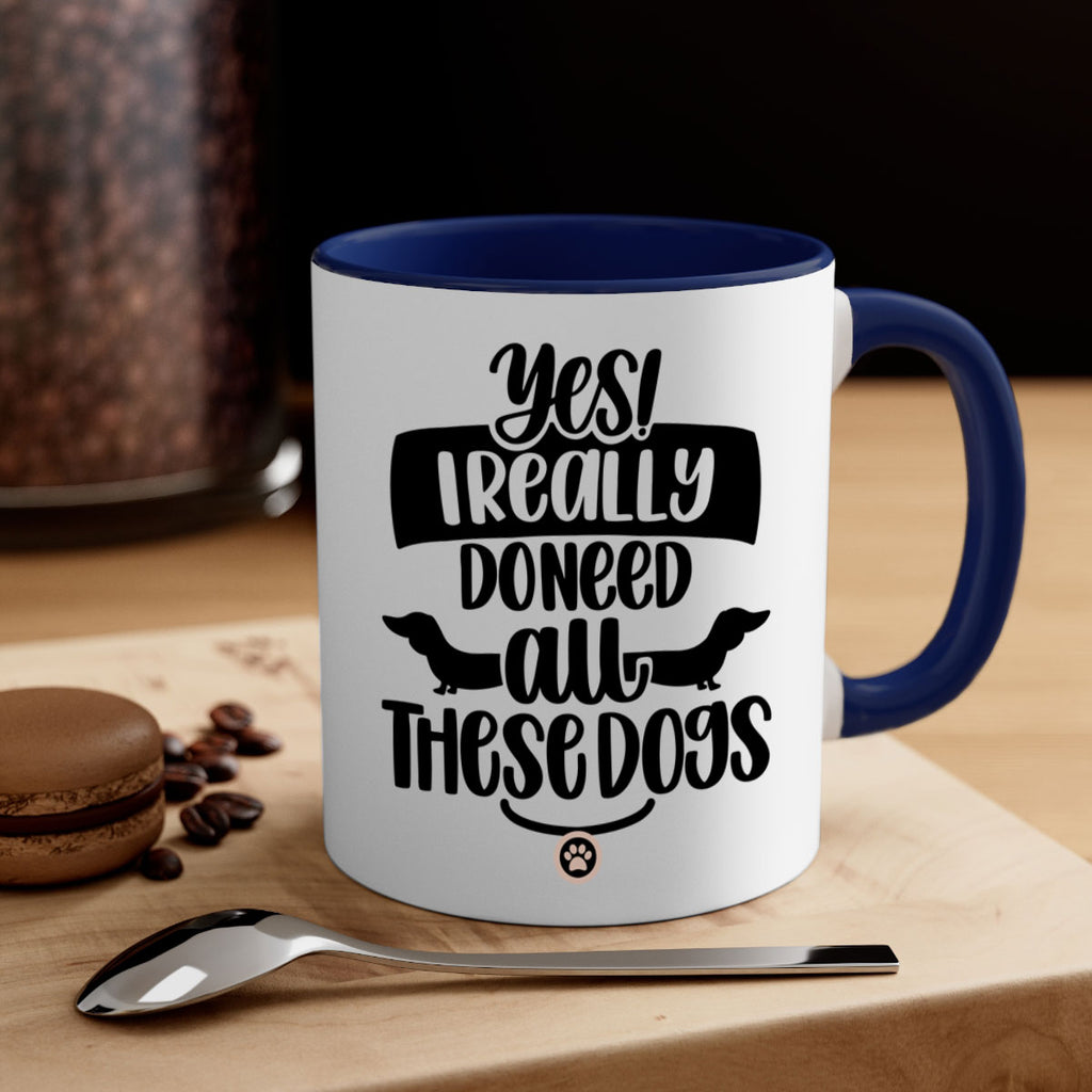 Yes I Really Do Need Style 5#- Dog-Mug / Coffee Cup