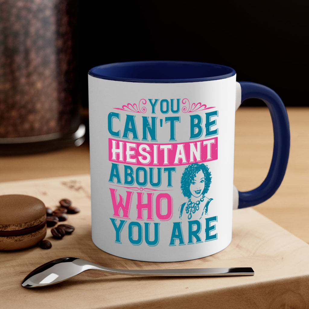You cant be hesitant about who you are Style 48#- Afro - Black-Mug / Coffee Cup