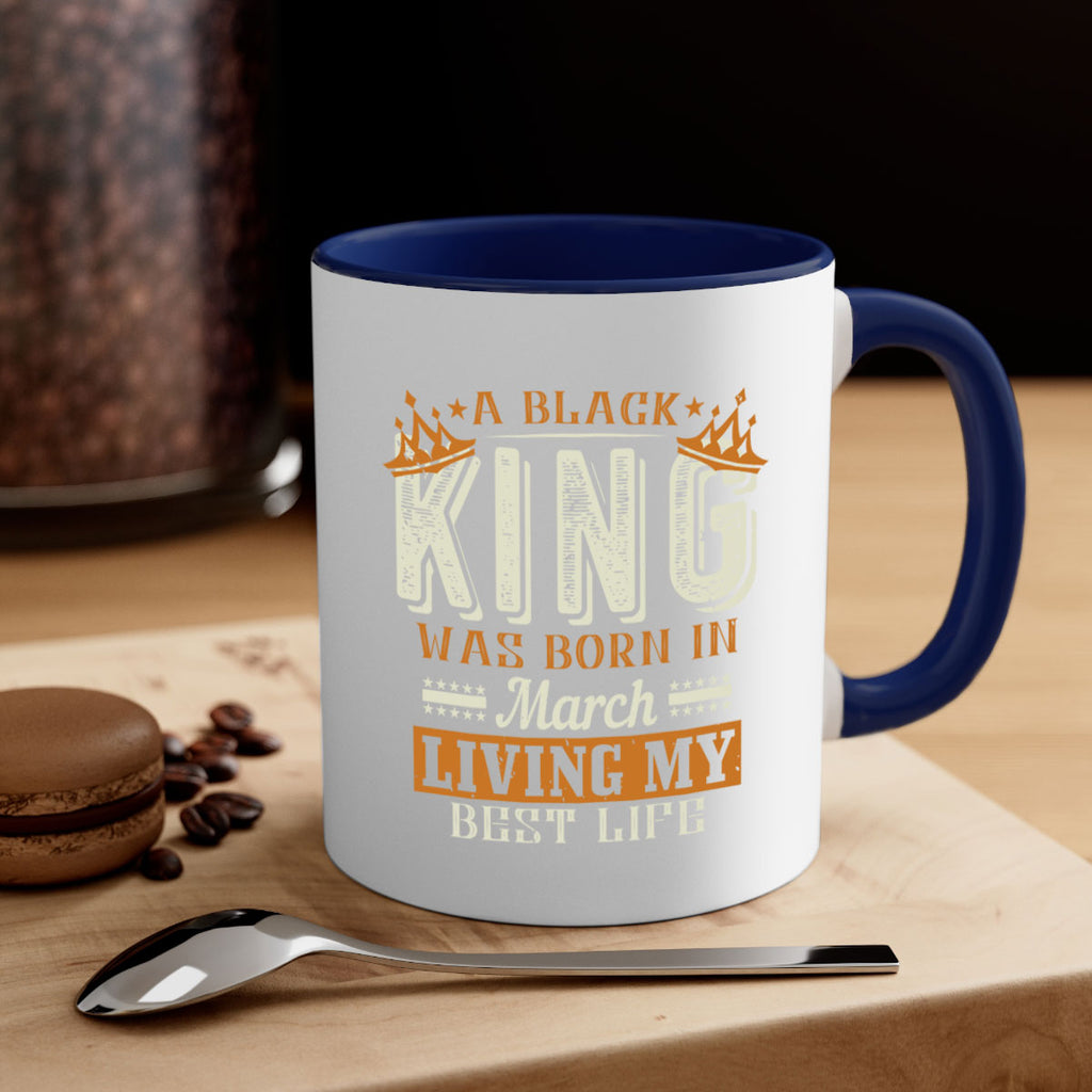 a black king was born in march living my best life Style 105#- birthday-Mug / Coffee Cup