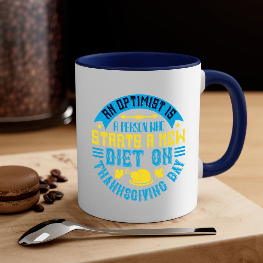 an optimist is a person who starts a new diet on thanksgiving day 50#- thanksgiving-Mug / Coffee Cup