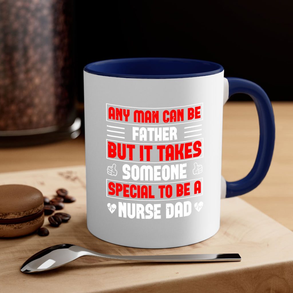 any man can be father Style 272#- nurse-Mug / Coffee Cup