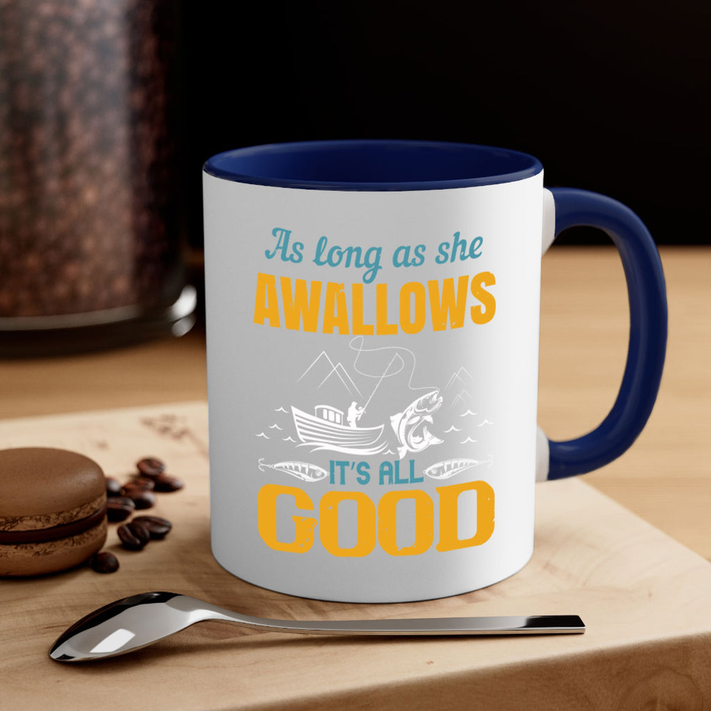 as long as she awallows it’s all good 182#- fishing-Mug / Coffee Cup