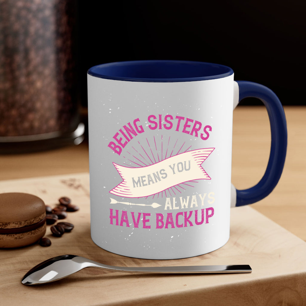 being sisters means you always have backup 35#- sister-Mug / Coffee Cup