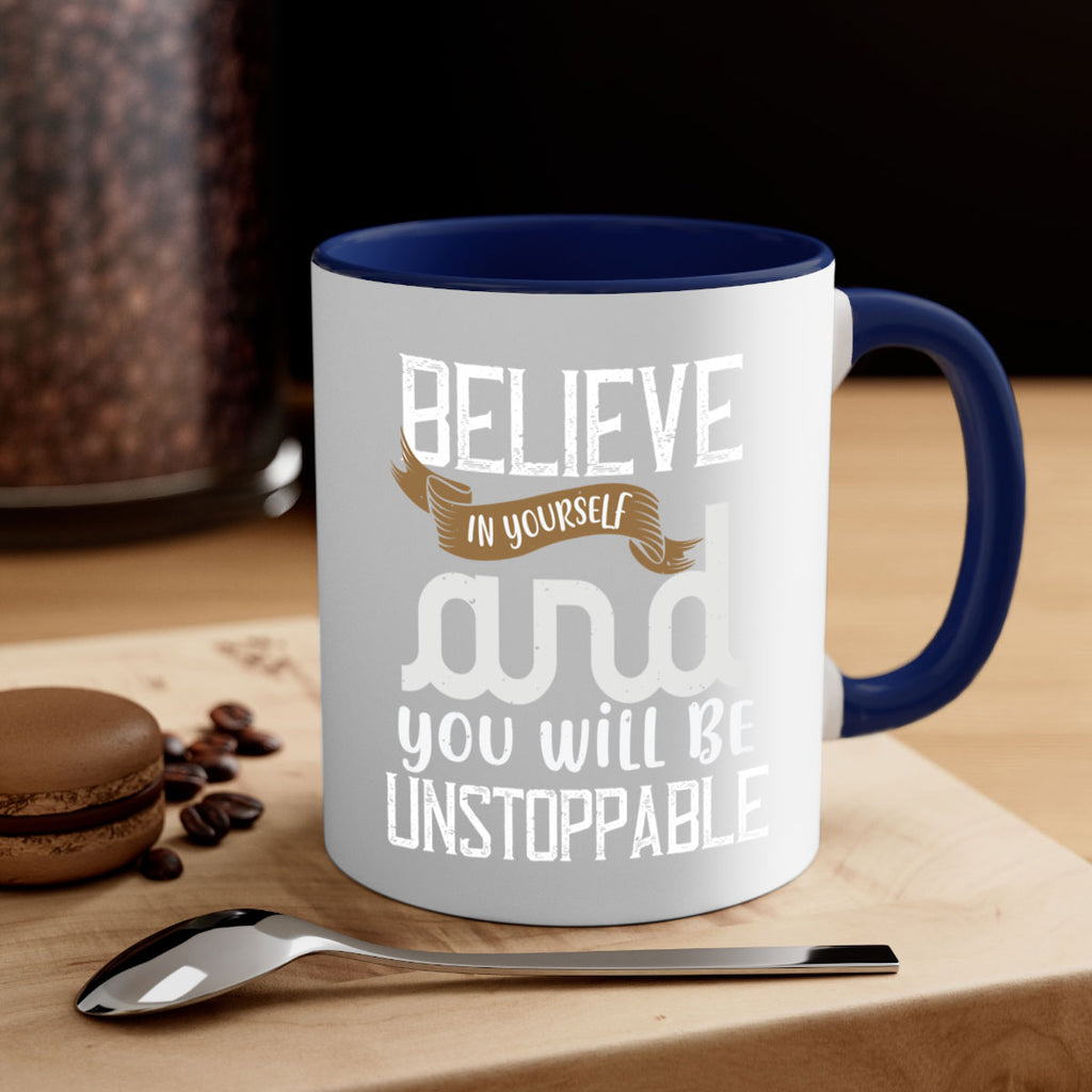 believe in yourself and you will be unstoppable 6#- cooking-Mug / Coffee Cup