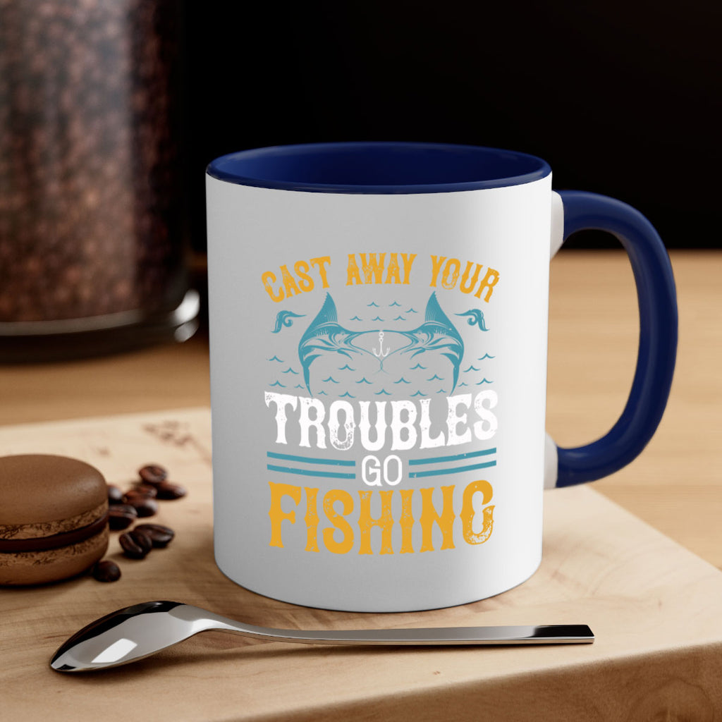 cast way your troubles go fishing 175#- fishing-Mug / Coffee Cup