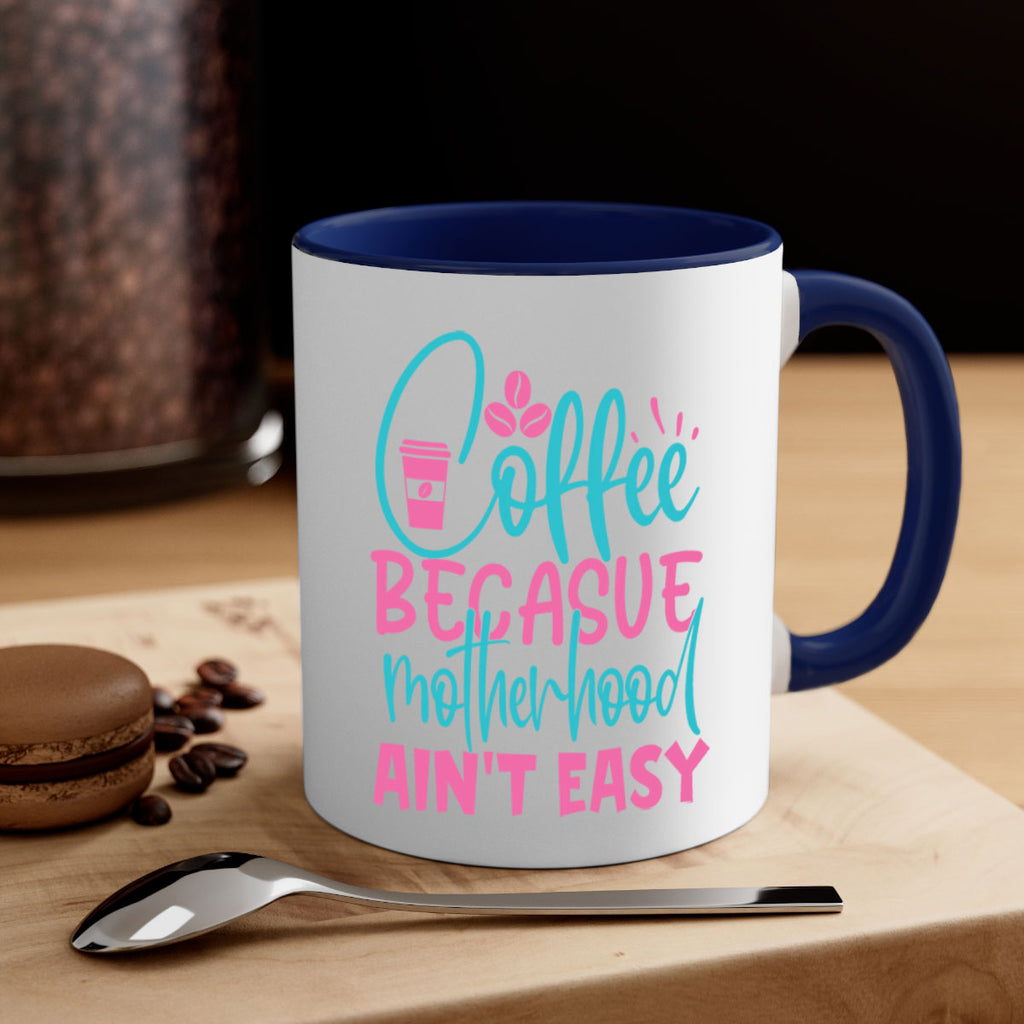 coffee becasue motherhood aint easy 351#- mom-Mug / Coffee Cup