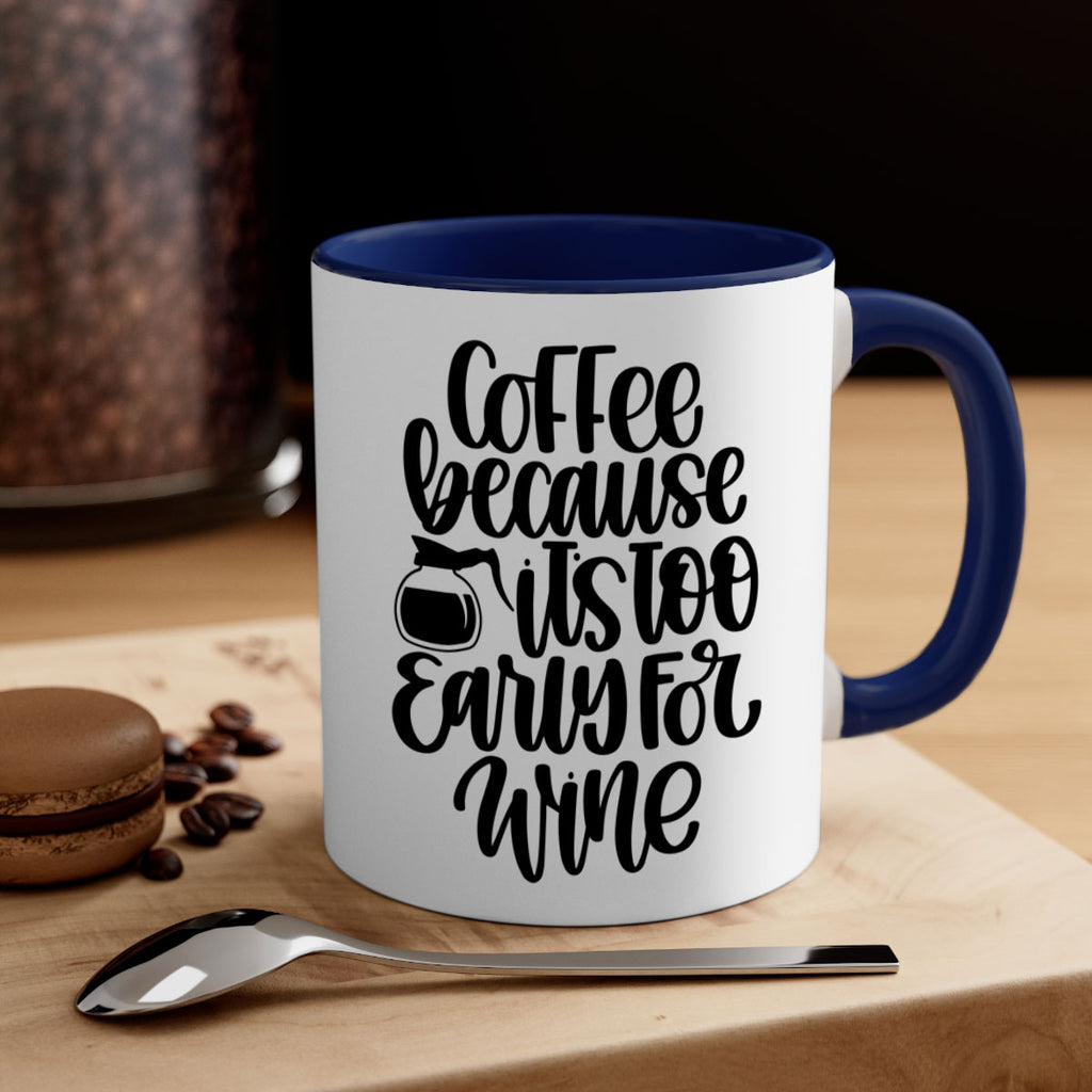 coffee because its too 173#- coffee-Mug / Coffee Cup