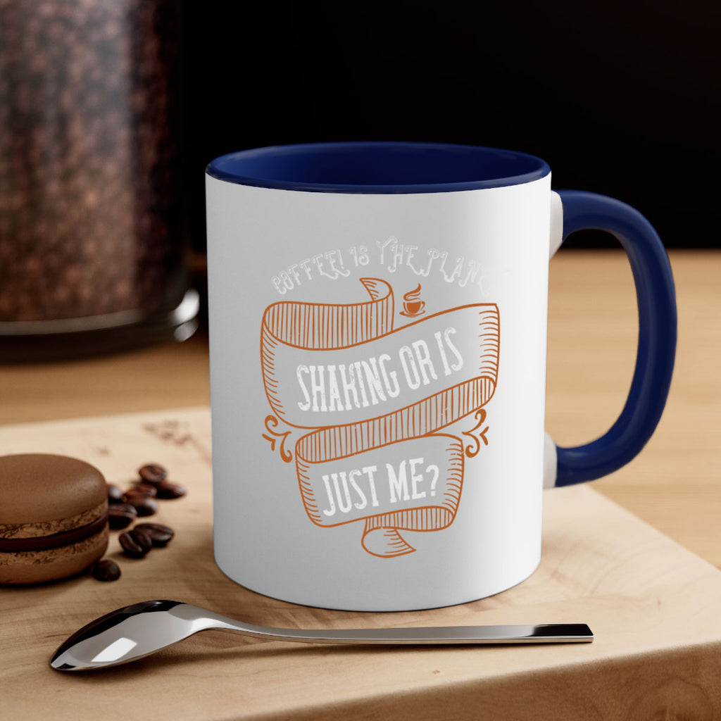 coffee is the planet shaking or is just me 274#- coffee-Mug / Coffee Cup